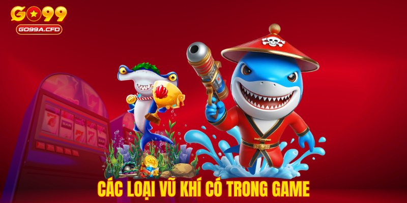 Các loại vũ khí có trong game