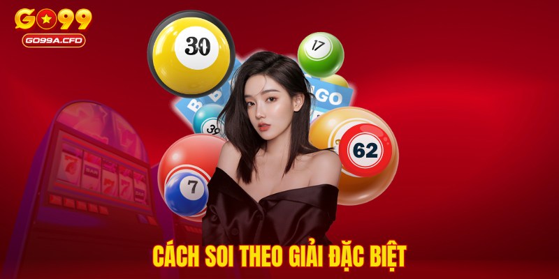 Cách soi theo giải đặc biệt