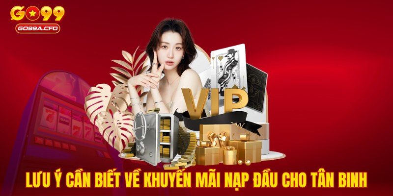 Lưu ý cần biết về khuyến mãi nạp đầu cho tân binh