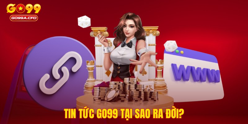 Vì sao cần phải tìm link vào GO99 chuẩn